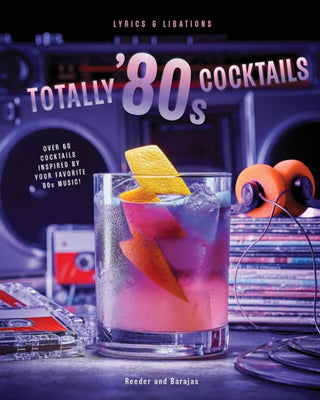 Cover image for 9798886637342 - Totally '80s Cocktails