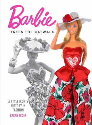 Cover image for 9798886740493 - Barbie Takes the Catwalk A Style Icon's History in Fashion