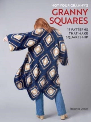 Cover image for 9798886742015 - Not Your Granny's Granny Squares