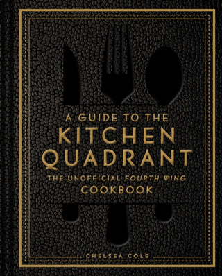 Cover image for 9798886744040 - A Guide to the Kitchen Quadrant: The Unofficial Fourth Wing Cookbook