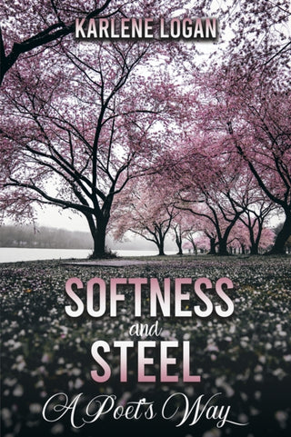 Supplemental image for 9798886935837 - Softness and Steel – A Poet’s Way