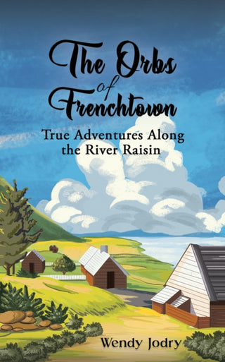 Cover image for 9798886938081 - The Orbs of Frenchtown