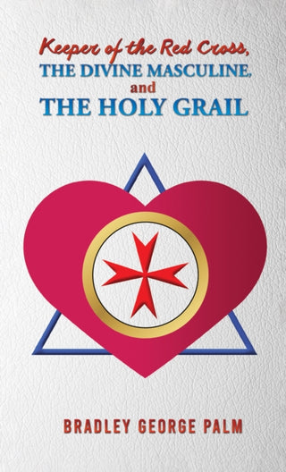 Cover image for 9798886938647 - Keeper of the Red Cross, the Divine Masculine, and the Holy Grail