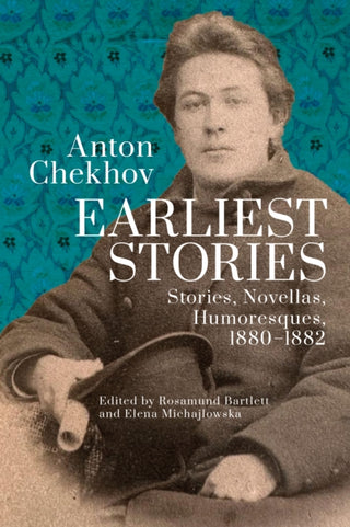 Cover image for 9798887198095 - Anton Chekhov. Earliest Stories: Chekhov's Complete Collected Works, vol. 1