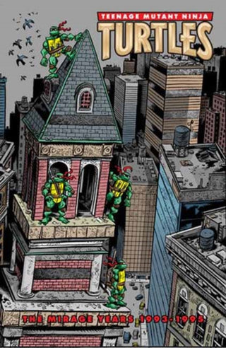 Cover image for 9798887242743 - Teenage Mutant Ninja Turtles: The Mirage Years (1993–1995)
