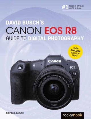 Cover image for 9798888140451 - David Busch's Canon EOS R8 Guide to Digital Photography