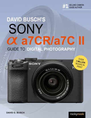Supplemental image for 9798888141960 - David Busch's Sony Alpha a7CR/a7C II Guide to Digital Photography