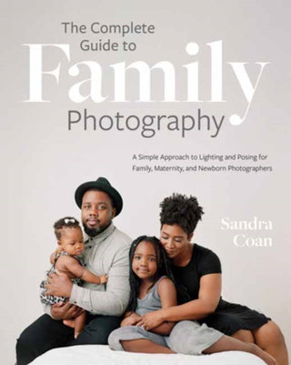 Cover image for 9798888143711 - The Complete Guide to Family Photography
