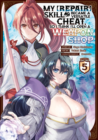 Cover image for 9798888431290 - My [Repair] Skill Became a Versatile Cheat, So I Think I'll Open a Weapon Shop (Manga) Vol. 5