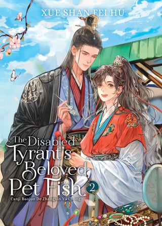 Cover image for 9798888433096 - The Disabled Tyrant's Beloved Pet Fish: Canji Baojun De Zhangxin Yu Chong (Novel) Vol. 2