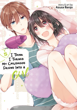 Cover image for 9798888433584 - I Think I Turned My Childhood Friend Into a Girl Vol. 5
