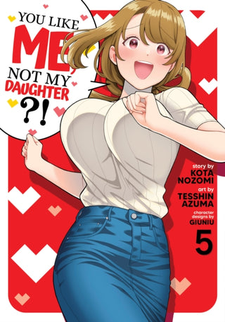 Cover image for 9798888434062 - You Like Me, Not My Daughter?! (Manga) Vol. 5