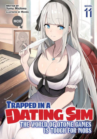 Cover image for 9798888434444 - Trapped in a Dating Sim: The World of Otome Games is Tough for Mobs (Light Novel) Vol. 11
