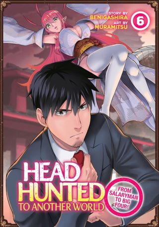 Cover image for 9798888434710 - Headhunted to Another World: From Salaryman to Big Four! Vol. 6
