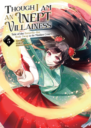 Cover image for 9798888437704 - Though I Am an Inept Villainess: Tale of the Butterfly-Rat Body Swap in the Maiden Court (Manga) Vol. 5