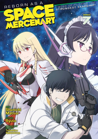 Cover image for 9798888437858 - Reborn as a Space Mercenary: I Woke Up Piloting the Strongest Starship! (Manga) Vol. 7