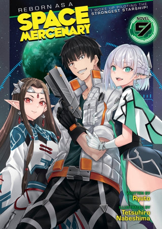Cover image for 9798888438725 - Reborn as a Space Mercenary: I Woke Up Piloting the Strongest Starship! (Light Novel) Vol. 9