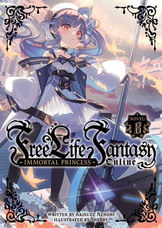 Cover image for 9798888439814 - Free Life Fantasy Online: Immortal Princess (Light Novel) Vol. 8
