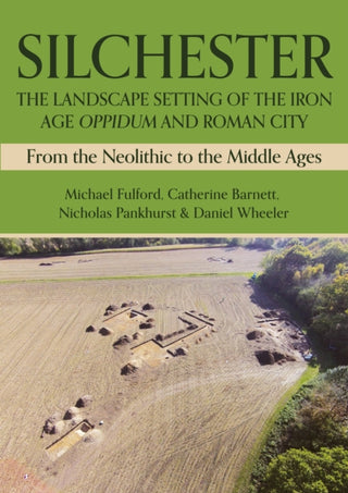 Cover image for 9798888570401 - Silchester: The Landscape Setting of the Iron Age Oppidum and Roman City