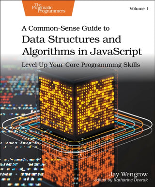 Cover image for 9798888650646 - A Common-Sense Guide to Data Structures and Algorithms in Javascript, Volume 1