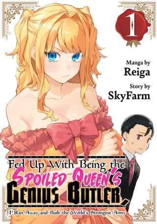 Cover image for 9798888772027 - Fed Up With Being the Spoiled Queen's Genius Butler, I Ran Away and Built the World's Strongest Army 1