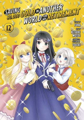 Cover image for 9798888772751 - Saving 80,000 Gold in Another World for My Retirement 12 (Manga)