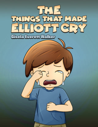 Cover image for 9798889104582 - The Things That Made Elliott Cry