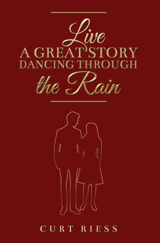 Cover image for 9798889107668 - Live a Great Story: Dancing Through the Rain
