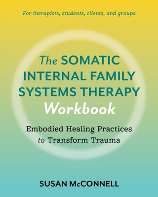 Cover image for 9798889841180 - The Somatic Internal Family Systems Therapy Workbook