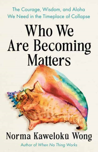 Cover image for 9798889843214 - Who We Are Becoming Matters