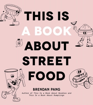 Cover image for 9798890030245 - This Is a Book About Street Food