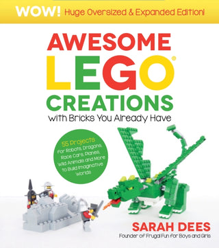 Cover image for 9798890030931 - Awesome LEGO Creations with Bricks You Already Have: Oversized & Expanded Edition!