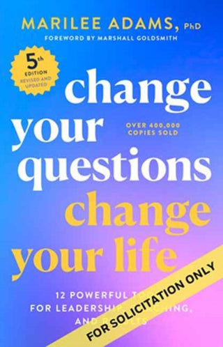 Cover image for 9798890571694 - Change Your Questions, Change Your Life, Fifth Edition