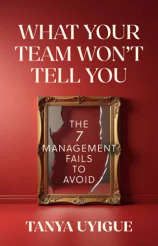 Cover image for 9798890571960 - What Your Team Won’t Tell You