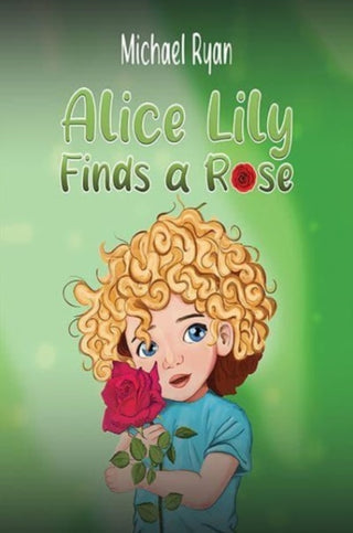 Cover image for 9798891550278 - Alice Lily Finds a Rose