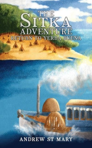 Cover image for 9798891552227 - The Sitka Adventure - Return to Yerba Buena