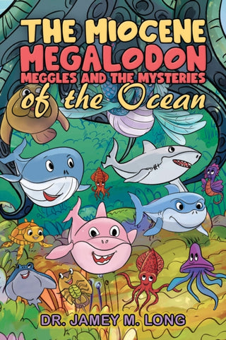 Cover image for 9798891557284 - The Miocene Megalodon: Meggles and the Mysteries of the Ocean