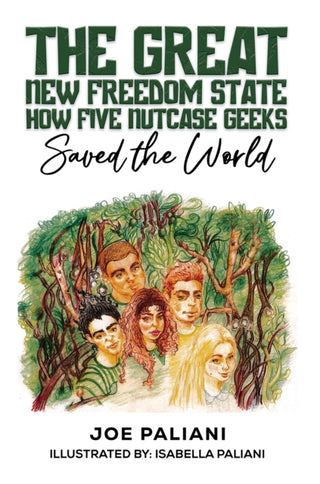Cover image for 9798891557413 - The Great New Freedom State: How Five Nutcase Geeks Saved the World