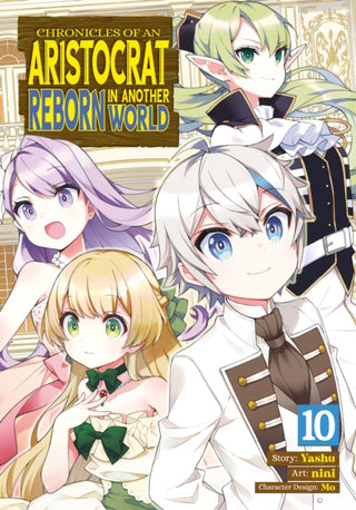 Cover image for 9798891600386 - Chronicles of an Aristocrat Reborn in Another World (Manga) Vol. 10