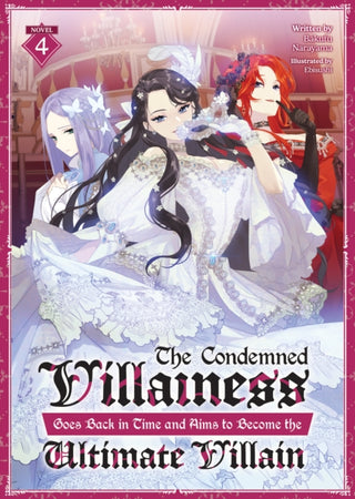 Cover image for 9798891600744 - The Condemned Villainess Goes Back in Time and Aims to Become the Ultimate Villain (Light Novel) Vol. 4