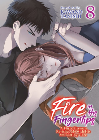 Cover image for 9798891602090 - Fire in His Fingertips: A Flirty Fireman Ravishes Me with His Smoldering Gaze Vol. 8
