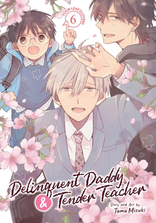 Cover image for 9798891603196 - Delinquent Daddy and Tender Teacher Vol. 6: Four-Leaf Clovers