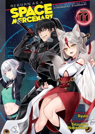 Cover image for 9798891605800 - Reborn as a Space Mercenary: I Woke Up Piloting the Strongest Starship! (Light Novel) Vol. 11