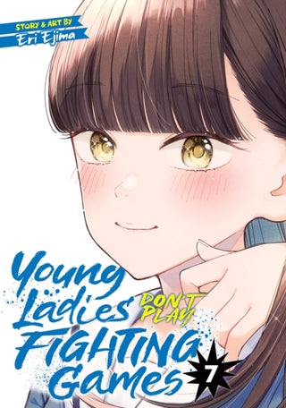 Supplemental image for 9798891606784 - Young Ladies Don't Play Fighting Games Vol. 7