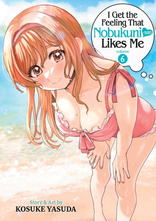 Cover image for 9798891609228 - I Get the Feeling That Nobukuni-san Likes Me Vol. 6