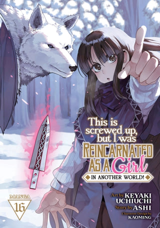 Cover image for 9798891609815 - This Is Screwed Up, but I Was Reincarnated as a GIRL in Another World! (Manga) Vol. 16