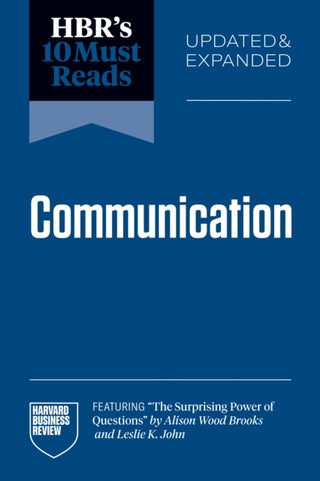 Cover image for 9798892792981 - HBR's 10 Must Reads on Communication, Updated and Expanded (featuring "The Surprising Power of Questions" by Alison Wood Brooks and Leslie K. John)