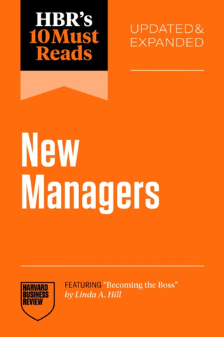 Cover image for 9798892793063 - HBR's 10 Must Reads for New Managers, Updated and Expanded (featuring "Becoming the Boss" by Linda A. Hill)