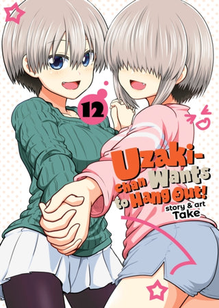 Cover image for 9798893732573 - Uzaki-chan Wants to Hang Out! Vol. 12