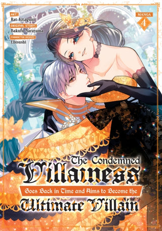 Cover image for 9798893732849 - The Condemned Villainess Goes Back in Time and Aims to Become the Ultimate Villain (Manga) Vol. 4